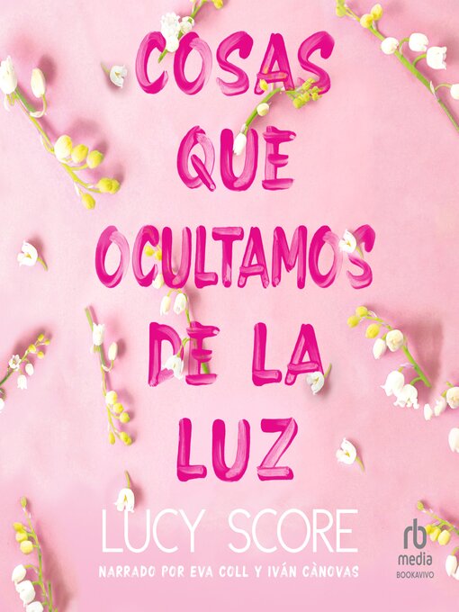 Title details for Cosas que ocultamos de la luz by Lucy Score - Available